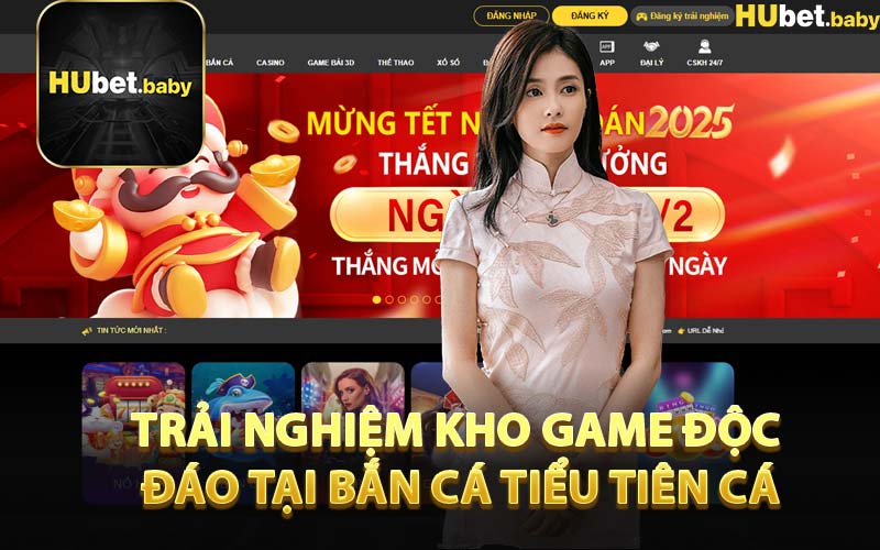 Trải Nghiệm Kho Game Độc Đáo Tại Bắn Cá Tiểu Tiên Cá